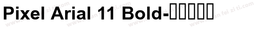 Pixel Arial 11 Bold字体转换